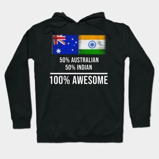 50% Australian 50% Indian 100% Awesome - Gift for Indian Heritage From India Hoodie